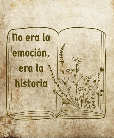 No era la emoción, era la historia pertenece a una colección de cuentos para cuando el alma está cansada y solo necesitas un lugar donde parar.
