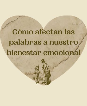 Cómo afectan las palabras a nuestro bienestar emocional